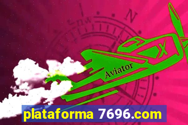 plataforma 7696.com